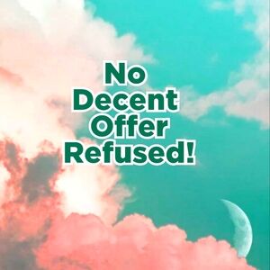 Respectable offers accepted!